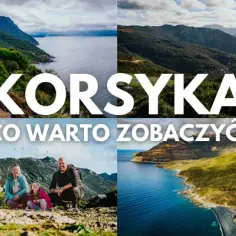 Korsyka - gdzie leży na Morzu Śródziemnym i co warto wiedzieć